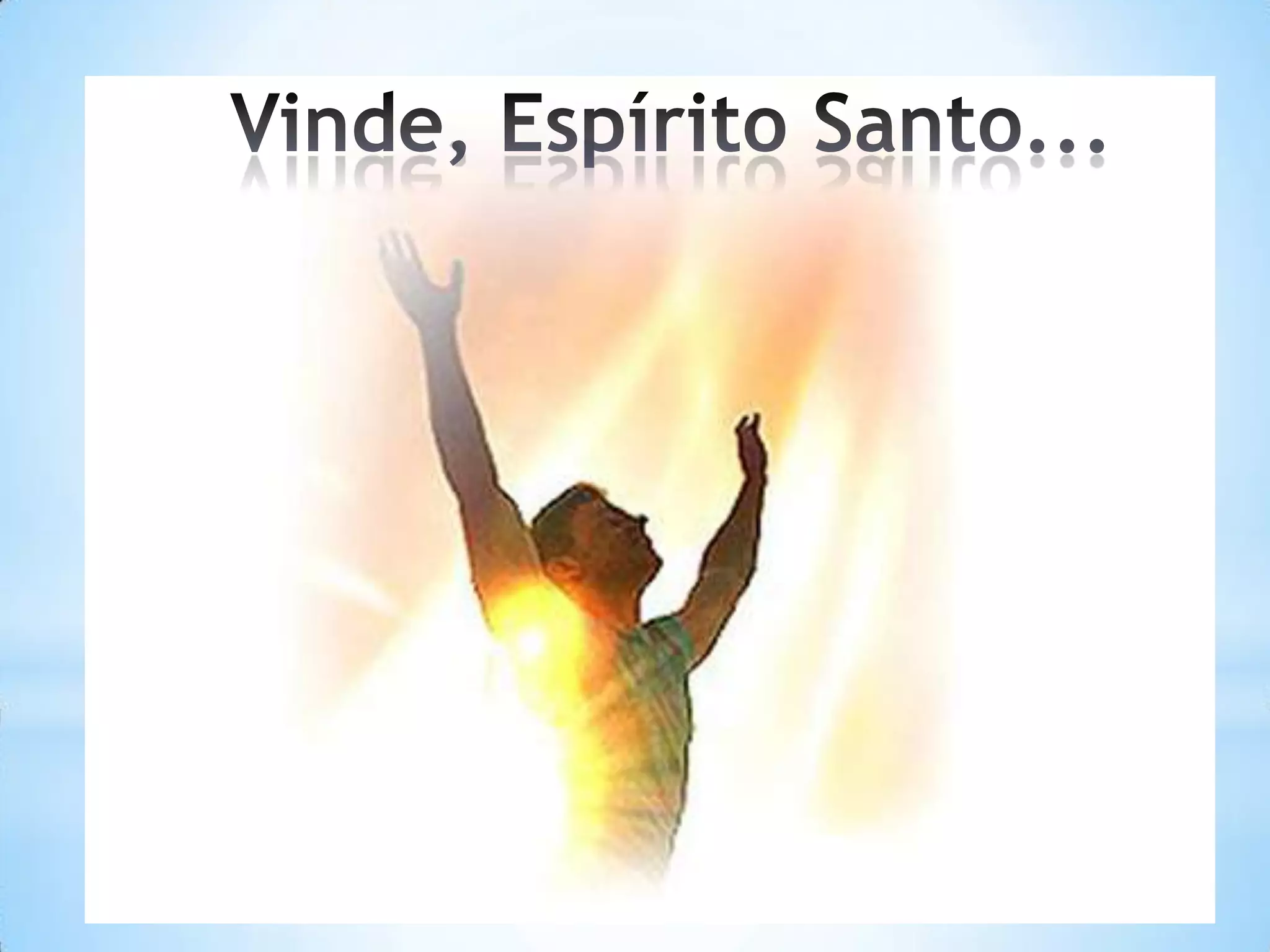 Vinde, Espírito Santo...