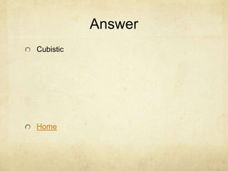Answer
Cubistic




Home
 