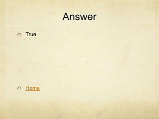 Answer
True




Home
 