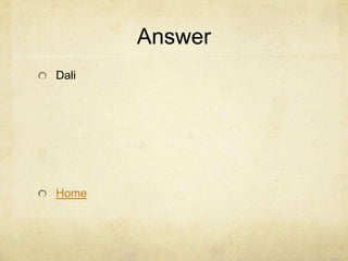 Answer
Dali




Home
 