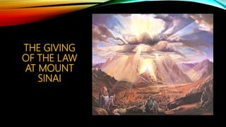 THE GIVING
OF THE LAW
AT MOUNT
SINAI
 