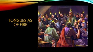 TONGUES AS
OF FIRE
 