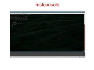 msfconsole
 