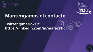 Perú
Twitter @mario21ic
https://linkedin.com/in/mario21ic
Mantengamos el contacto
 