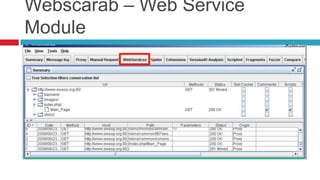 Webscarab – Web Service
Module

 