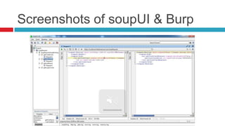 Screenshots of soupUI & Burp

 