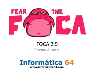 FOCA 2.5
Chema Alonso
 