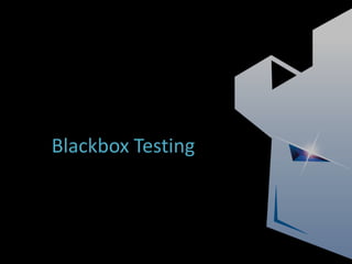 Blackbox Testing
 