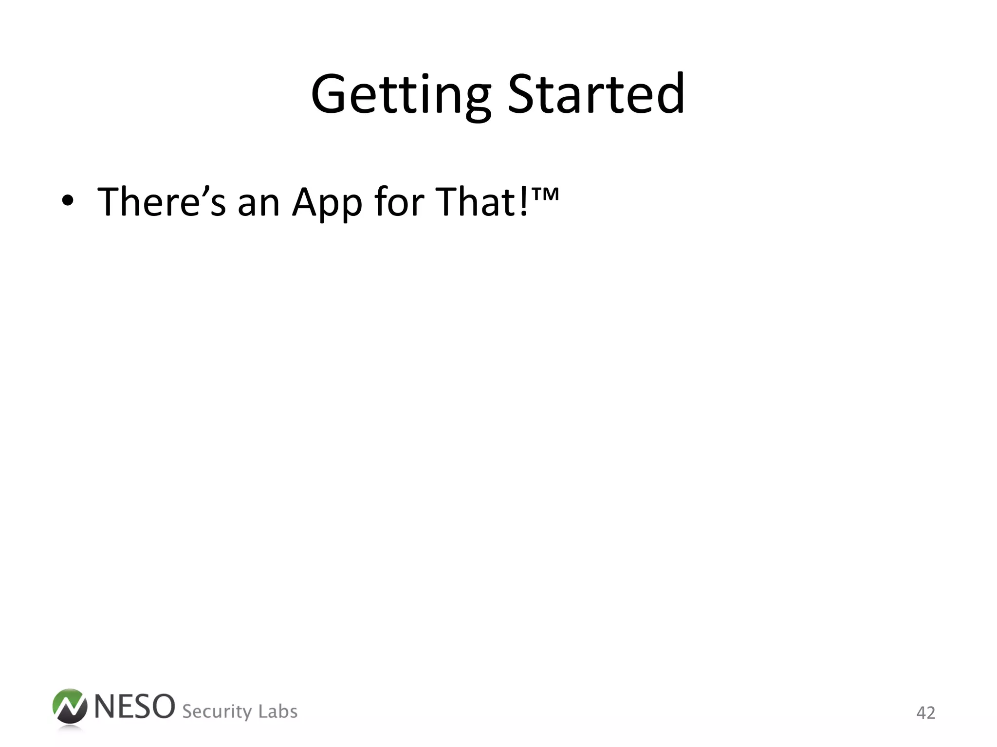 Getting Started
• There’s an App for That!™

   Open the Snoop-it Configuration App

   Select Apps (System/Cydia/AppStore)
    to analyze

   Adjust settings (GUI, Authentication, …)

   Run app & point your browser to the Snoop-it
    web interface

                                                   42
 
