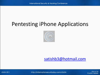 Pentesting iPhone Applications




            satishb3@hotmail.com
 
