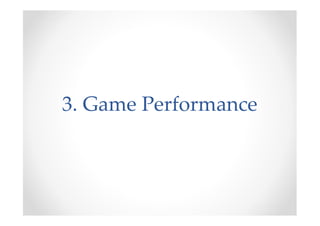 3. Game Performance
 