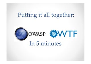 In 5 minutes
Putting it all together:
 