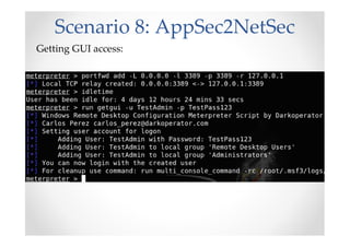 Scenario 8: AppSec2NetSec
Getting GUI access:
 