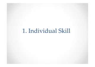1. Individual Skill
 