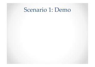 Scenario 1: Demo
 