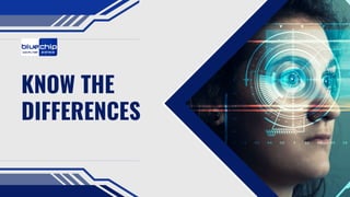 KNOW THE
DIFFERENCES
 