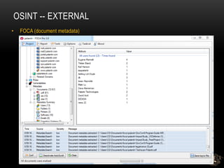 OSINT -- EXTERNAL
• FOCA (document metadata)
 