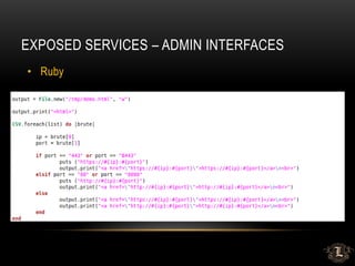 EXPOSED SERVICES – ADMIN INTERFACES
• Ruby
 