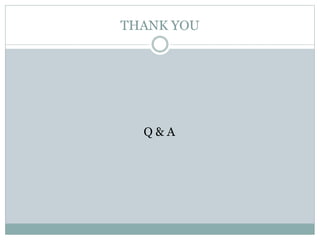THANK YOU
Q & A
 