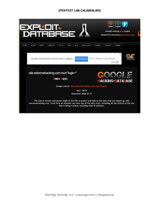 [PENTEST LAB ÇALIŞMALARI]
BGA Bilgi Güvenliğ i A.Ş . | www.bga.com.tr | @bgasecurity
 