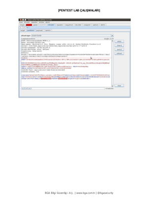 [PENTEST LAB ÇALIŞMALARI]
BGA Bilgi Güvenliğ i A.Ş . | www.bga.com.tr | @bgasecurity
 