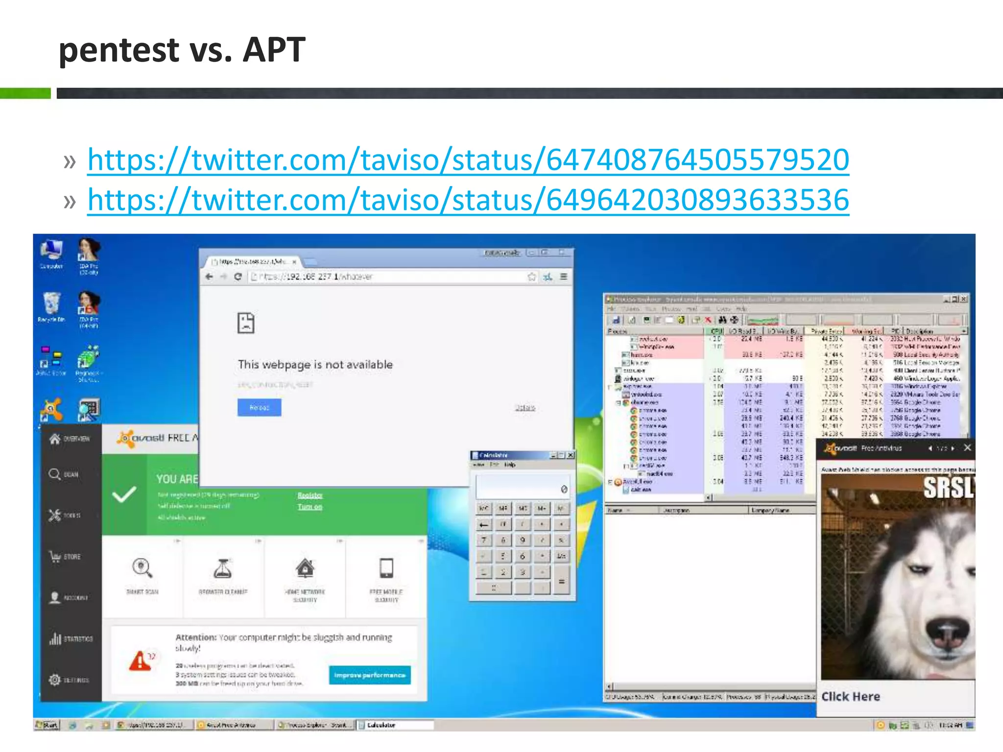 » https://twitter.com/taviso/status/647408764505579520
» https://twitter.com/taviso/status/649642030893633536
pentest vs. APT
 