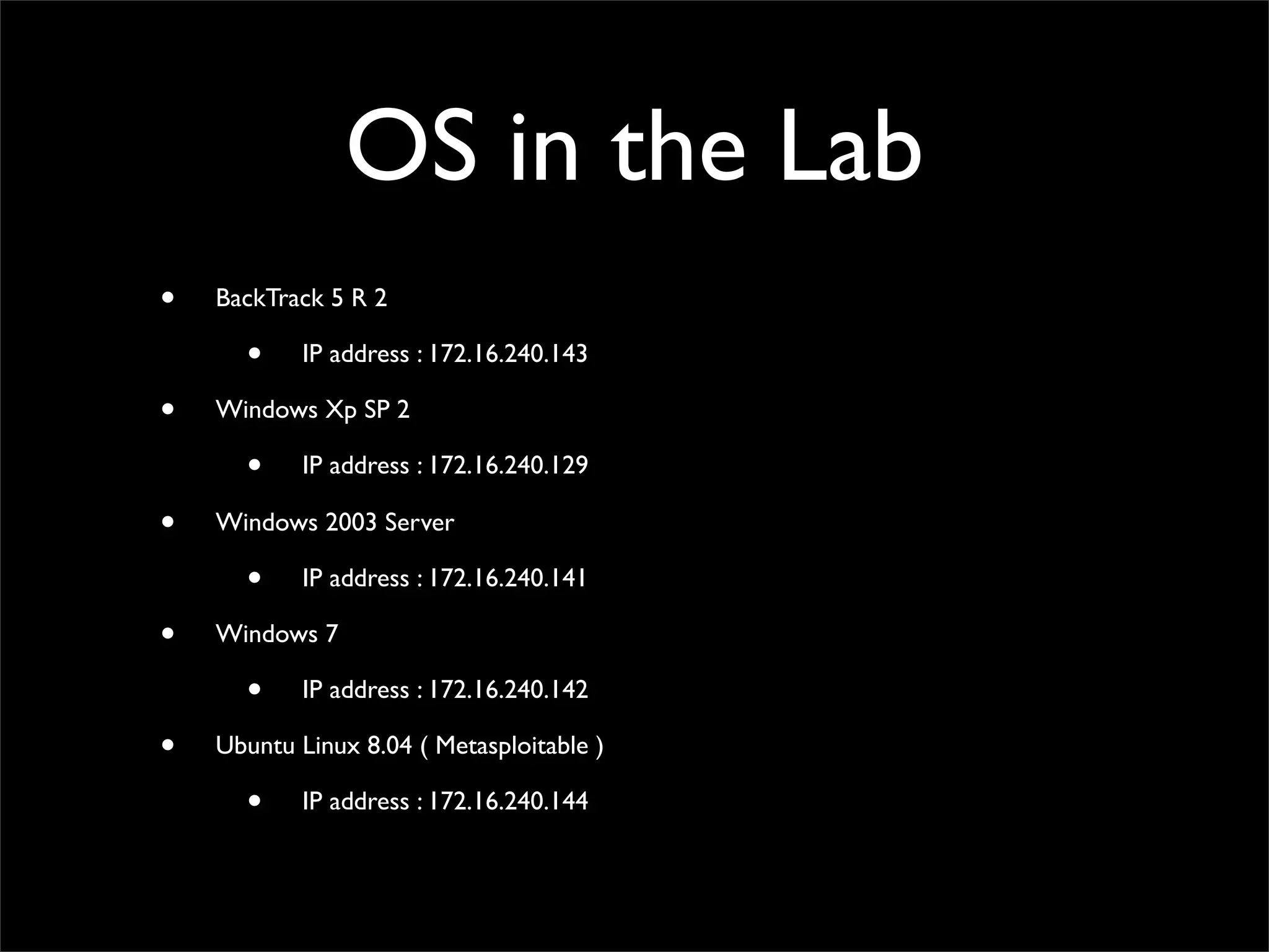 Pentest Scenario
attacker vulnerable OS onVMware
* : Ubuntu 8.04 metasploitable
*
 