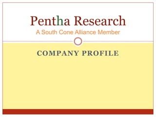 CompanyProfile PenthaResearchA South Cone Alliance Member 