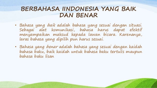 Pentingnya Berbahasa Indonesia Dengan Baik Dan Benar Pentingnya Berbahasa Indonesia Dengan Baik Dan Benar