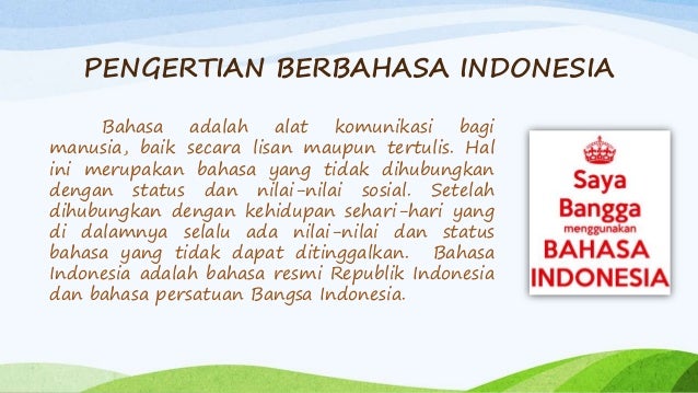 Pentingnya Berbahasa Indonesia Dengan Baik Dan Benar Pentingnya Berbahasa Indonesia Dengan Baik Dan Benar