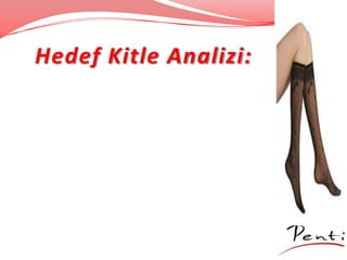 Hedef Kitle Analizi:
 