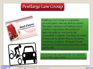1400 W Benson Blvd # 550
Anchorage, AK 99503
United States              Pentlarge Law Group   (907) 276-1919
 
