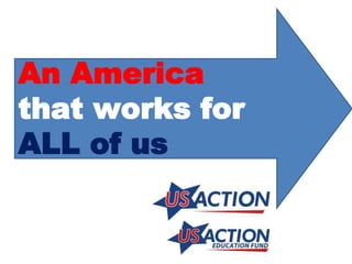 An America
that works for
ALL of us
 