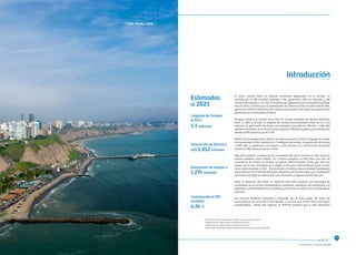 “Consolidando un Turismo Sostenible”
Introducción
El sector turismo tiene un impacto económico significativo en el mundo1, su
contribución al PBI mundial asciende a 9%, generando US$ 6.6 trillones y 260
millones de empleos (1 de cada 11 empleos son generados por la actividad turística).
Para el 2023, se estima que la contribución del turismo al PBI mundial será de 10%,
generando US$ 10.5 trillones y 340 millones de empleos (1 de cada 10 empleos serán
generados por la actividad turística).
De igual manera, el turismo en el Perú ha venido creciendo de manera sostenida.
Entre el 2002 y el 2012, la llegada de turistas internacionales creció de 1.1 a 2.8
millones, la generación de divisas se cuadriplicó pasando de US$ 837 a US$3,288
millones. Asimismo, en el 2012 el turismo generó 1’081,035 empleos y su contribución
directa al PBI nacional fue de 3.7%2.
Dentro de las perspectivas a futuro, se estima que para el 2021 la llegada de turistas
internacionales al Perú ascenderá a 5.1millones de turistas, la generación de divisas
a US$ 6,852, la generación de empleo a 1.274 millones y la contribución directa del
turismo al PBI nacional será de 4.24%3.
Bajo este contexto, el potencial de crecimiento del sector turismo es alto, tanto en
turismo receptivo como interno. En turismo receptivo, el Perú tiene una tasa de
crecimiento de arribos de turistas y viajeros internacionales (8.1%) que está por
encima de la tasa promedio de la región (3.7% para Latinoamérica) y por encima
de la media mundial (2.2%)4. Por otro lado, el turismo viene creciendo fuertemente
impulsado por el incremento del poder adquisitivo de la clase media y el considerable
incremento del flujo de viajeros por ocio, recreación y negocios dentro del país.
Dado el potencial del sector, el PENTUR 2012-2021 propone una estrategia de
crecimiento de un turismo multitemático, sostenible, respetuoso del patrimonio y la
diversidad, comprometido con la calidad y que articula la oferta con la demanda de
mercado.
Los recursos turísticos culturales y naturales que el Perú posee, así como las
características de su territorio han llevado a concluir que el Perú tiene una oferta
multitemática. Desde este enfoque, el PENTUR propone que el Perú desarrolle
1 WTO (2011). Tourism Towards 2030 – Global Overview. Madrid, España.
2 MINCETUR, Perú. Oficina General de Estudios Económicos.
3 MINCETUR, Perú. Oficina General de Estudios Económicos.
4 OMT (2013). “Compendio de cifras estadísticas de Turismo para el periodo 2007-2011”
5.1 millones
1.274 millones
4.24 %
Llegadas de Turistas
al Perú
Estimados
al 2021
Generación de divisas a
Generación de empleo a
Contribución al PBI
nacional
11
Costa Verde, Lima
US$ 6,852 millones
 