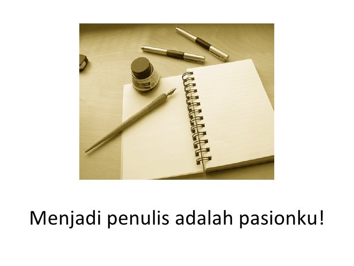 Penulis adalah passionku!