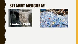 SELAMAT MENCOBA!!
 