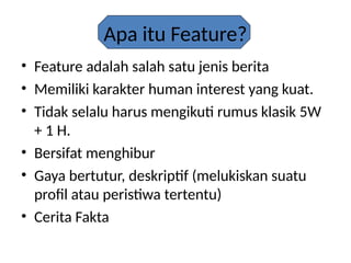 pemhaman dan cara PENULIS FEATURE materi 2.ppt