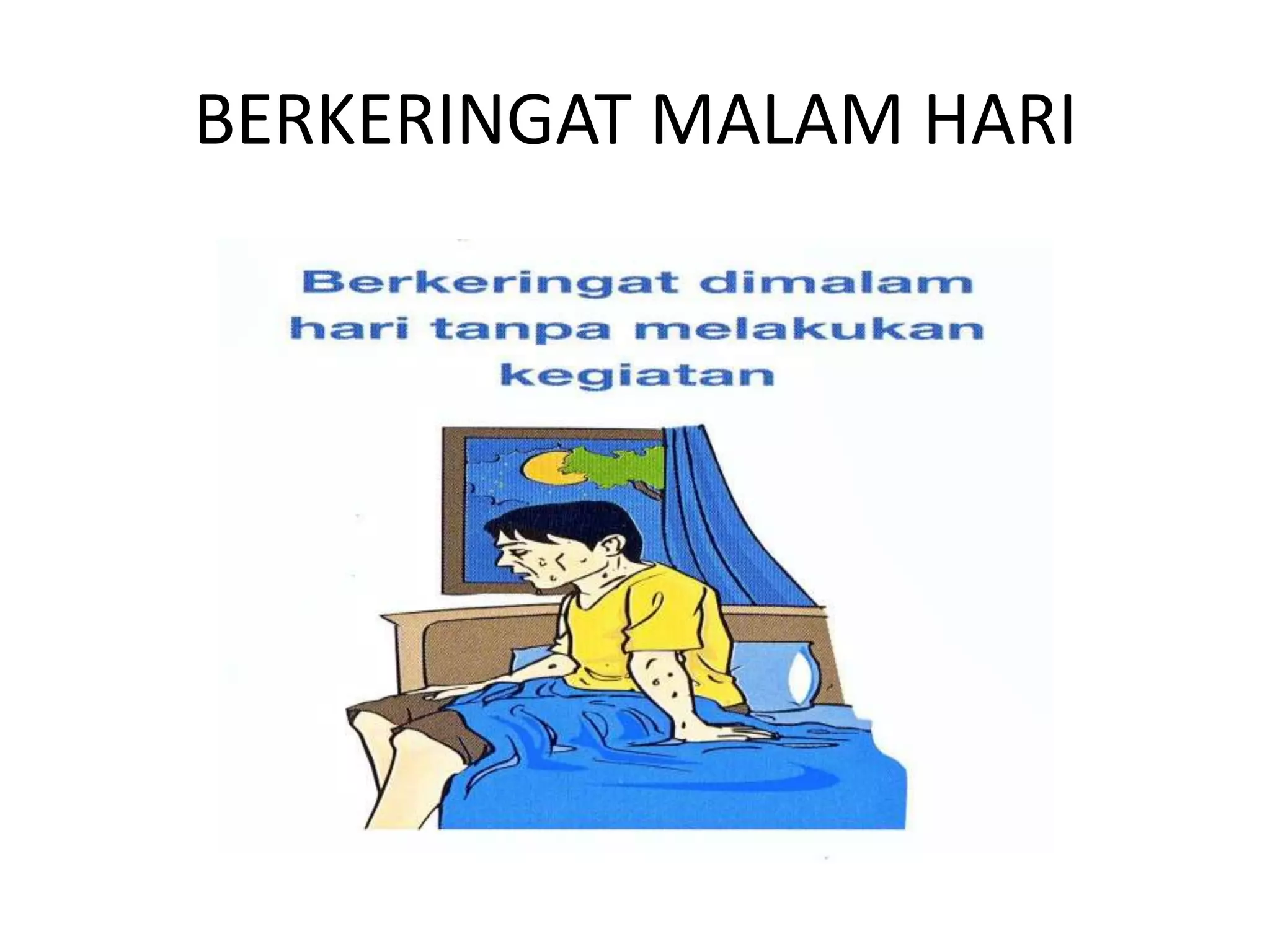 BERKERINGAT MALAM HARI
 