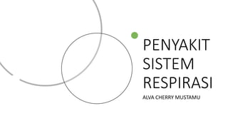 PENYAKIT SISTEM RESPIRASI.pptx