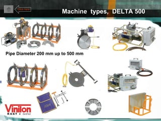 Machine  types,  DELTA 500 Click here Pipe Diameter 200 mm up to 500 mm 