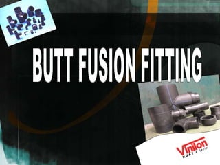 BUTT FUSION FITTING 
