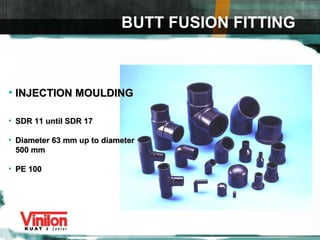 INJECTION MOULDING SDR 11 until SDR 17 Diameter 63 mm up to diameter 500 mm PE 100 BUTT FUSION FITTING 