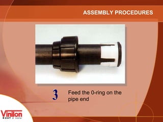 3 Feed the 0-ring on the pipe end ASSEMBLY PROCEDURES 