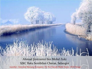 Kursus Latihan Dalam Perkhidmatan

             Ahmad Jimizamri bin Mohd Zuki
           SJKC Batu Sembilan Cheras, Selang...