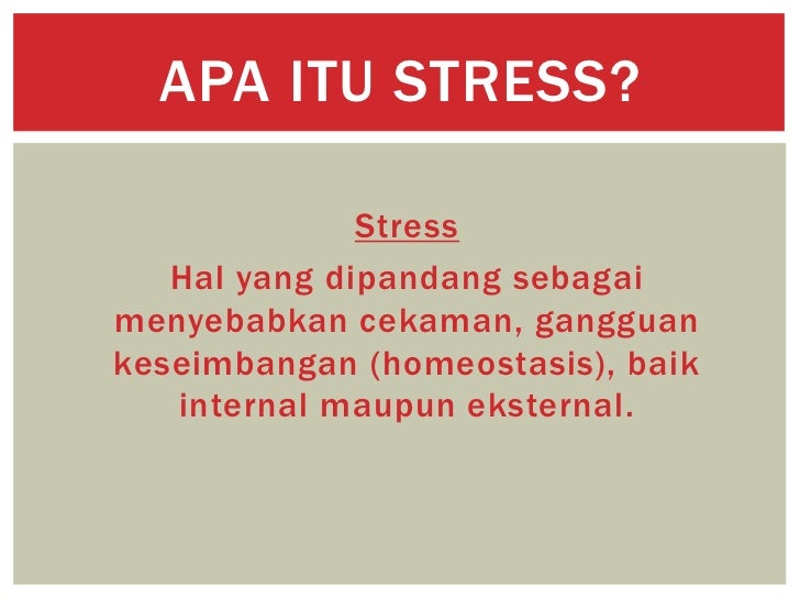 apa itu stress Stres adalah gangguan mental yang dihadapi seseorang akibat adanya tekanan tekanan ini muncul dari kegagalan individu dalam memenuhi kebutuhan atau keinginannya. apa itu stress Stres adalah gangguan mental yang dihadapi seseorang akibat adanya tekanan tekanan ini muncul dari kegagalan individu dalam memenuhi kebutuhan atau keinginannya.