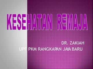 DR. ZAKIAH
UPF PKM RANGKAP
AN JA
Y
A BARU
 