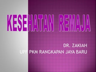 DR. ZAKIAH
UPF PKM RANGKAPAN JAYA BARU

 