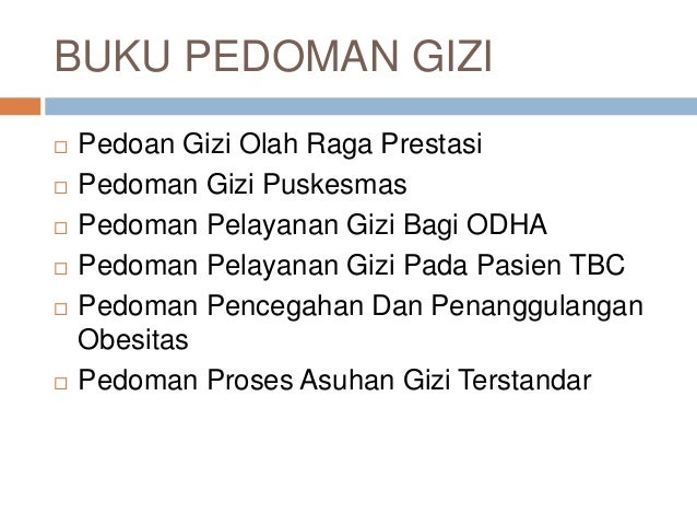 Penyusunan buku pedoman, juklak, juknis dan standar gizi